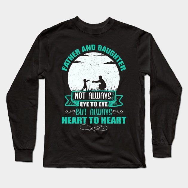 Father`s Day - Father and Daughter heart to heart Long Sleeve T-Shirt by Lin-Eve